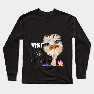 What the Flock Long Sleeve T-Shirt